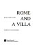 Rome and a villa /