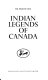 Indian legends of Canada.