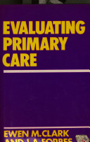 Evaluating primary care : some experiments in quality measurement in an academic unit of primary medical care /