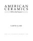 American ceramics, 1876 to the present /