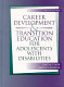 Career development and transition education for adolescents with disabilities /