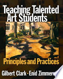 Teaching talented art students : principles and practices /