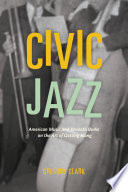 Civic jazz : American music and Kenneth Burke on the art of getting along /