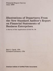 Illustrations of departures from the new standard auditor's report on financial statements of business enterprises : a survey of the application of SAS no. 58 /