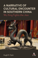 A narrative of cultural encounter in Southern China : Wu Xing fights the Jiao /