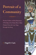 Portrait of a community : society, culture, and the structures of kinship in the Mulan River Valley (Fujian) from the Late Tang through the Song /