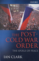 The post-Cold War order : the spoils of peace /