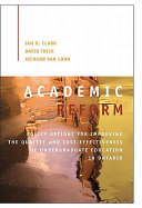 Academic reform : policy options for improving the quality and cost-effectiveness of undergraduate education in Ontario /