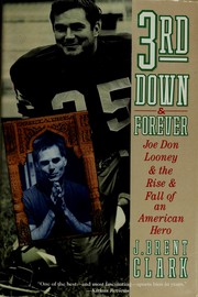 3rd down and forever : Joe Don Looney and the rise and fall of   an American hero /