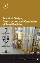 Practical design, construction and operation of food facilities /