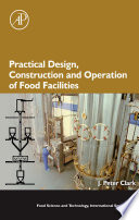 Practical design, construction and operation of food facilities /