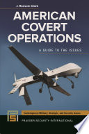 American Covert Operations : a Guide to the Issues /