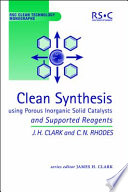 Clean synthesis using porous inorganic solid catalysts and supported reagents /