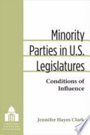 Minority parties in U.S. legislatures : conditions of influence /
