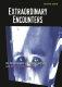 Extraordinary encounters : an encyclopedia of extraterrestrials and otherworldly beings /