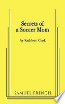 Secrets of a soccer mom /