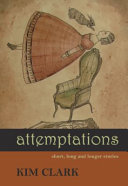 Attemptations : short, long and longer stories /