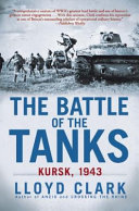 The battle of the tanks : Kursk, 1943 /