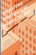 Debating rhetorical narratology : on the synthetic, mimetic, and thematic aspects of narrative /