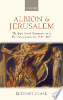 Albion and Jerusalem : the Anglo-Jewish community in the post-emancipation era, 1858-1887 /