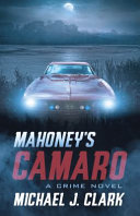 Mahoney's Camaro : a crime novel /