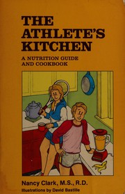 The athlete's kitchen : a nutrition guide and cookbook /