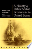 A history of public sector pensions in the United States, /