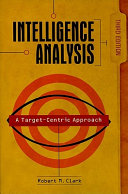 Intelligence analysis : a target-centric approach /