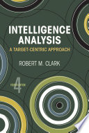 Intelligence analysis : a target-centric approach /