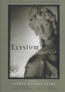Elysium : a gathering of souls : New Orleans cemeteries /