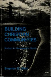 Building Christian communities ; strategy for renewing the church /