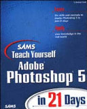 Sams teach yourself Adobe Photoshop 5 in 21 days /