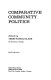 Comparative community politics /