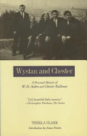 Wystan and Chester : a personal memoir of W.H. Auden and Chester Kallman /