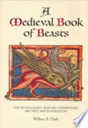 A medieval book of beasts : the second-family bestiary : commentary, art, text and translation /