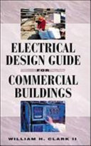 Electrical design guide for commercial buildings /