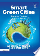 Smart green cities : toward a carbon neutral world /
