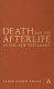 Death and the afterlife in the New Testament /