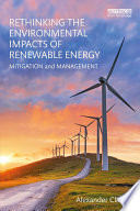 Rethinking the environmental impacts of renewable energy : mitigation and management /