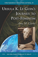 Ursula K. Le Guin's journey to post-feminism /