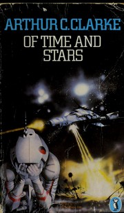 Of time and stars : the worlds of Arthur C. Clarke /