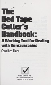 The red tape cutter's handbook : a working tool for dealing with bureaucracies /