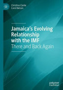 Jamaica's evolving relationship with the IMF : there and back again /
