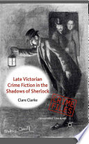 Late Victorian crime fiction in the shadows of Sherlock /