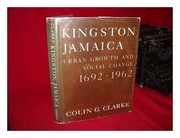 Kingston, Jamaica : urban development and social change, 1692-1962 /