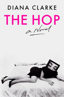The Hop : a novel /