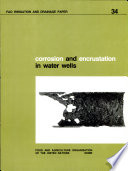 Corrosion and encrustation in water wells : a field guide for assessment, prediction and control /