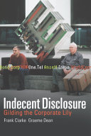 Indecent disclosure : gilding the corporate lily /