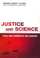 Justice and science : trials and triumphs of DNA evidence /
