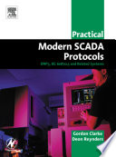 Practical modern SCADA protocols : DNP3, 60870.5 and related systems /